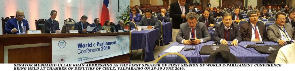 SENATOR MUSHAHID ULLAH KHAN ADDRESSING AS THE FIRST SPEAKER OF FIRST SESSION OF WORLD E-PARLIAMENT CONFERENCE BEING HELD AT CHAMBER OF DEPUTIES OF CHILE, VALPARAISO ON 28-30 JUNE 2016.