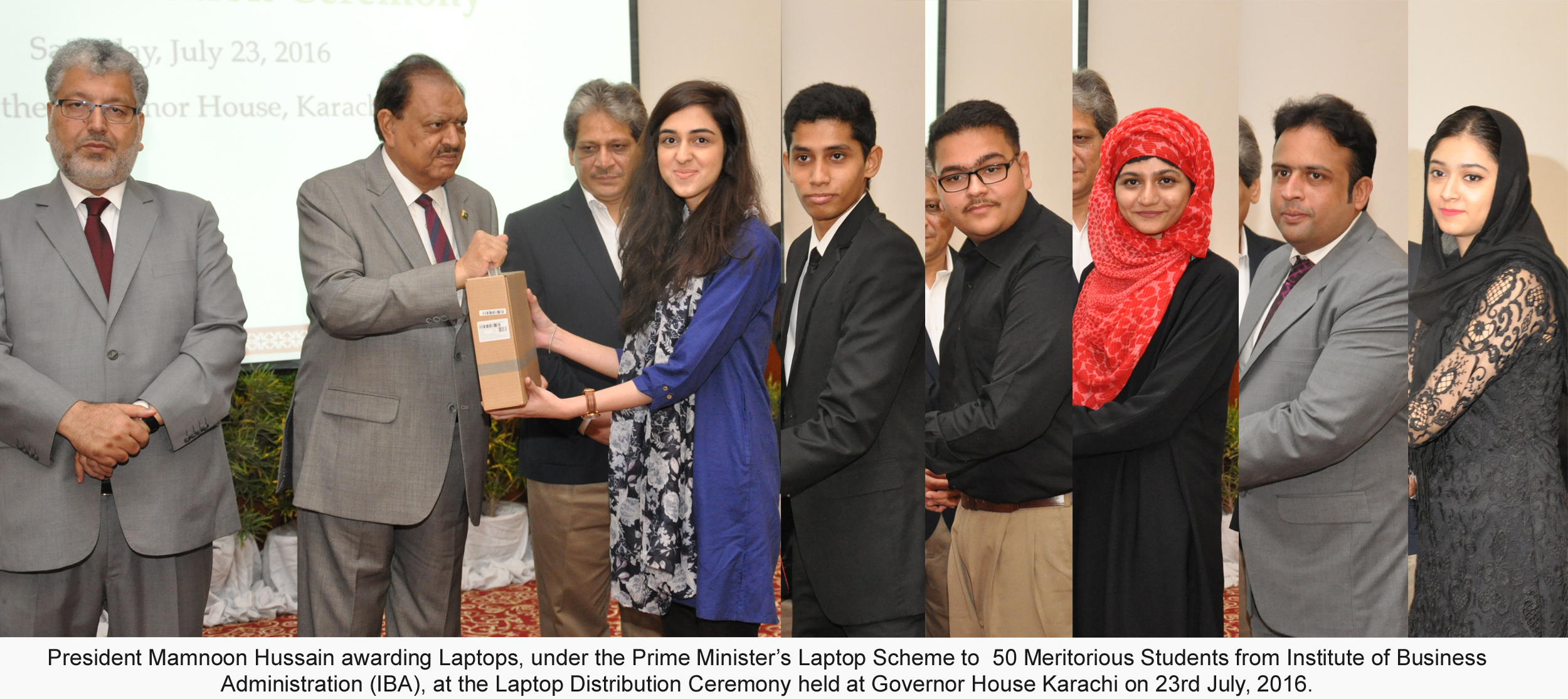 President Mamnoon Hussain awarding Laptops, under the Prime Ministers Laptop Scheme to  50 Meritorious Students from Institute of Business Administration (IBA), at the Laptop Distribution Ceremony held at Governor House Karachi on 23rd July, 2016.